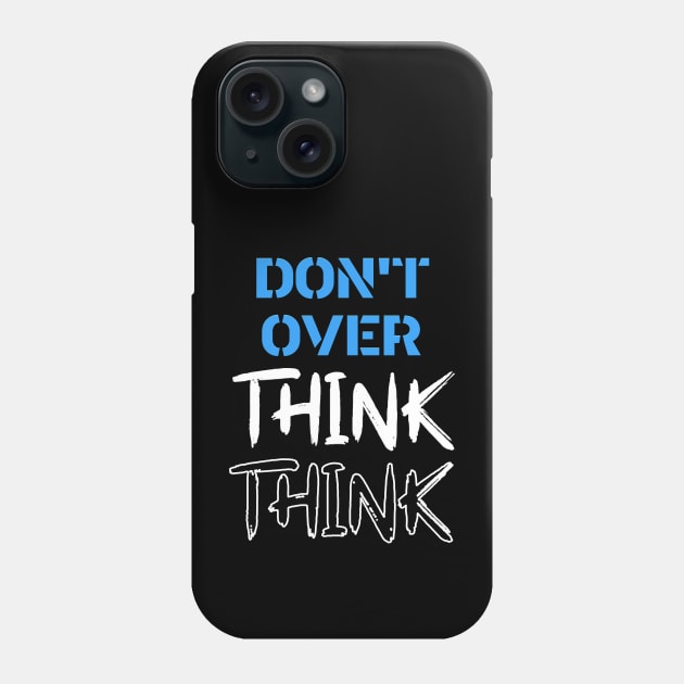 Free Your Mind - Think Again - Don't Overthink Phone Case by Salaar Design Hub