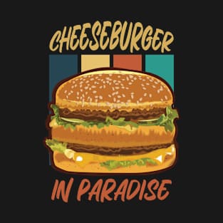 Cheeseburger In Paradise T-Shirt