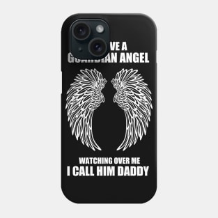 I have Guardian Angel Phone Case