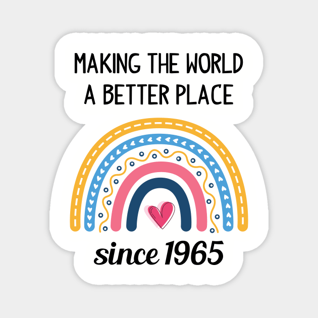 Making The World Better Since 1965 58th Birthday 58 Years Old Magnet by Happy Solstice