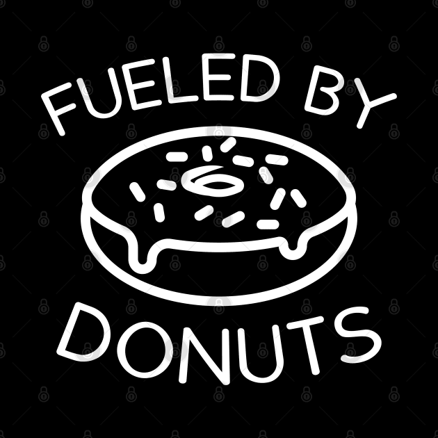 Fueled By Donuts by LuckyFoxDesigns