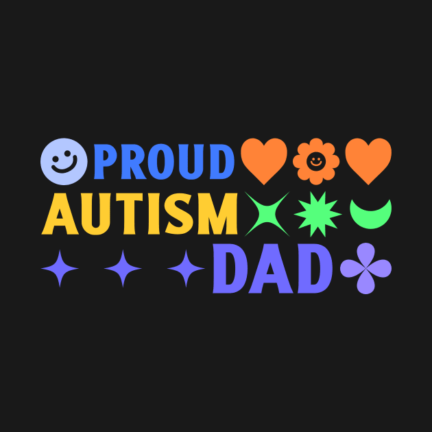 Proud Autism Dad by Dream the Biggest