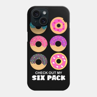 Check Out My Six Pack Donuts Funny Phone Case