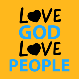 Love God Love People T-Shirt