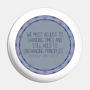 Jimmy Carter “Changing Times and Unchanging Principles” Pin