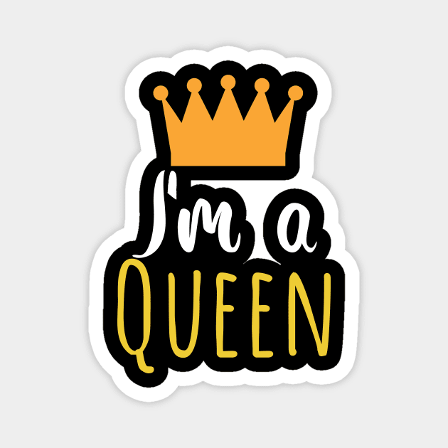 Im a queen - crown Magnet by maxcode