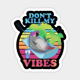 don't kill my vibes - african grey parrot Magnet