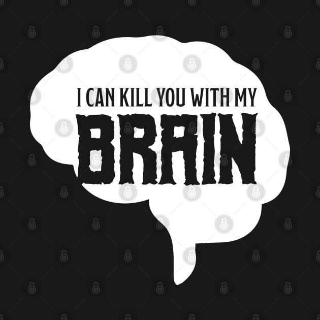 I can kill you with my brain by MacMarlon