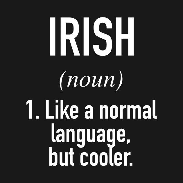 Irish Language Defined - Irish Linguist by winwinshirt