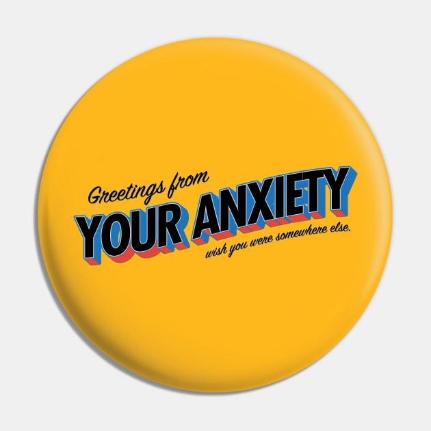 Your Anxiety Pin by RadicalLizard