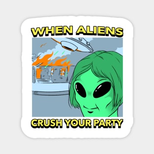 AlienHub: When aliens crush your party Magnet