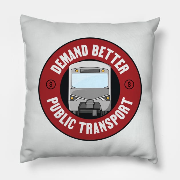 Demand Better Public Transport - Transit Pillow by Football from the Left