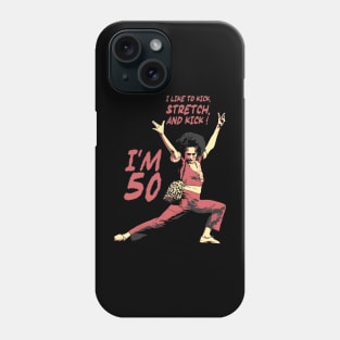 Sally O’malley i like to kick, stretch, and kick! Phone Case