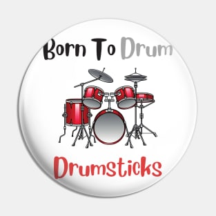 Born to drum Pin