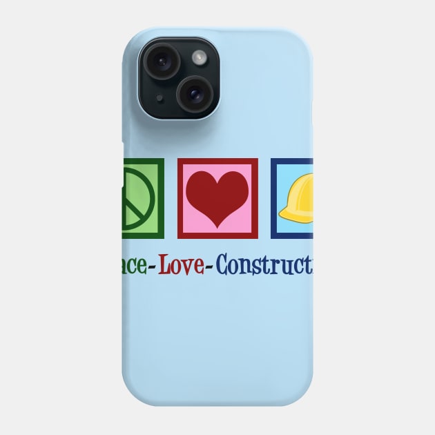 Peace Love Construction Phone Case by epiclovedesigns