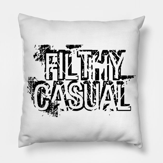 Filthy Casual Pillow by Taversia