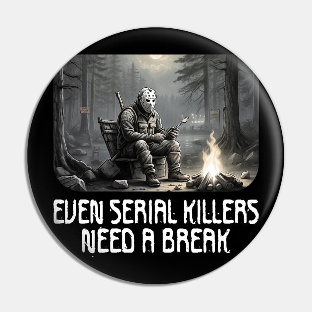 Even Serial Killers Need a Break. Pin by Blended Designs