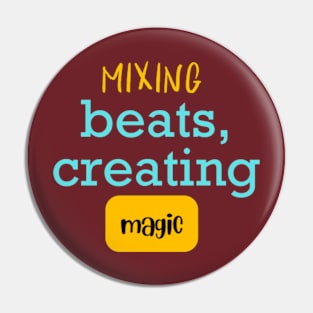 Mixing beats, creating magic Pin