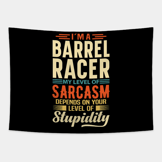 I'm A Barrel Racer Tapestry by Stay Weird