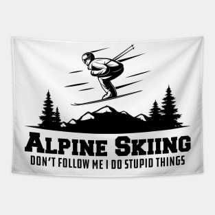 Alpine Skiing don't follow me I do stupid things Tapestry