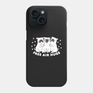 Free Air Hugs Cute Pug Dog Puppy Social Distancing Phone Case