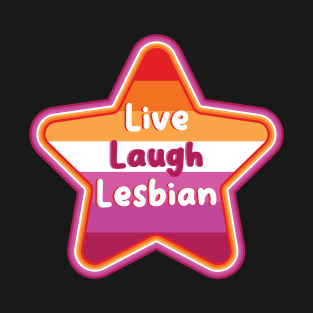 Live Laugh Lesbian [round] T-Shirt