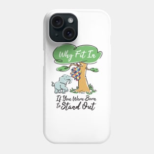 Why Fit In If You Phone Case