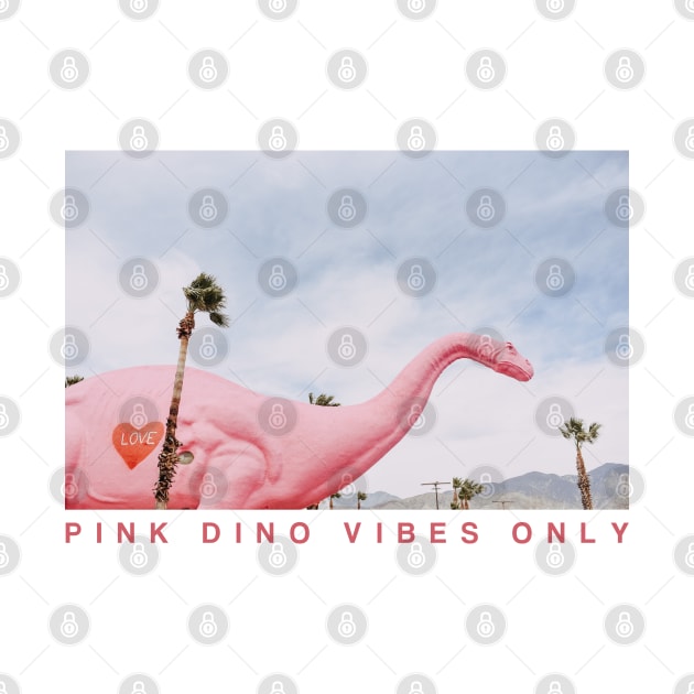 Pink Dino Vibes Only by Aanmah Shop