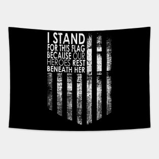 I Stand For This Flag Because Our Heroes Rest On back, 4th of July Tapestry