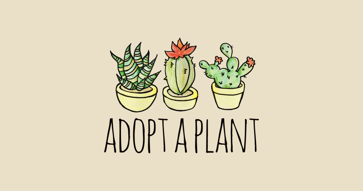 Adopt a Plant Adopt A Plant Long Sleeve T Shirt TeePublic