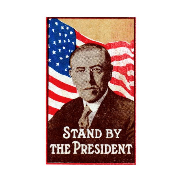 1916 Support President Wilson by historicimage