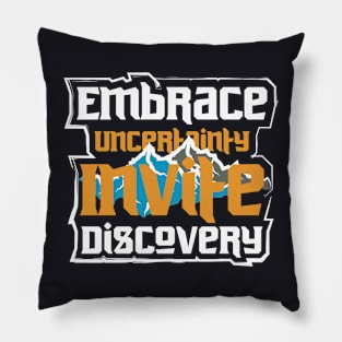 Embrace Uncertainty Invite Discovery Adventure Pillow