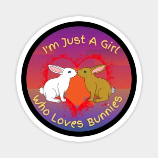 Just a girl who loves bunnies! Magnet