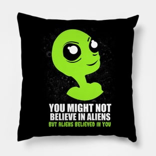 'You Might Not Believe In Aliens' Cool Science Fiction Gift Pillow