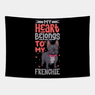 My heart belongs to my French Bulldog Tapestry