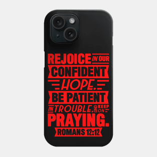 Romans 12:12 Phone Case