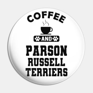 Parson Russell Terrier - Coffee and parson russell terriers Pin