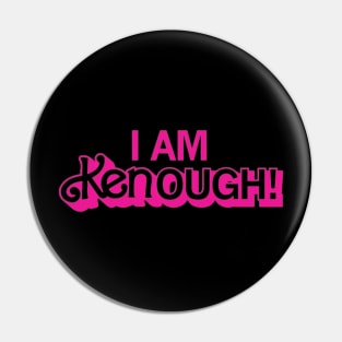 I am Kenough - Barbie the movie Pin