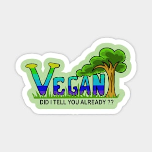 Vegan and letting people know you are lol Magnet