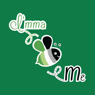 I'mma Bee Me (Aromantic) T-Shirt