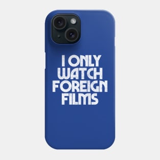 Foreign Film Lover / Film Geek Gift Phone Case