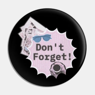 Don't forget Pin