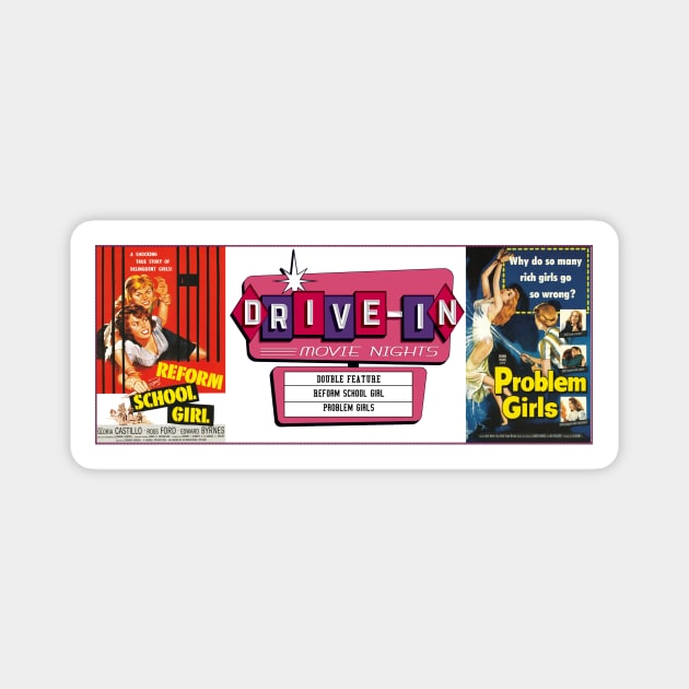 Drive-In Double Feature - Reform School Girls & Problem Girls Magnet by Starbase79