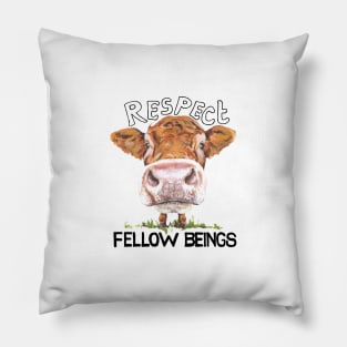 Respect Fellow Beings Pillow