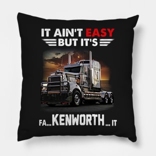 Trucker It Is Fa Kenworth It Pillow