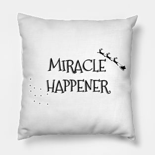 MIRACLE HAPPENER Christmas Pun Pillow