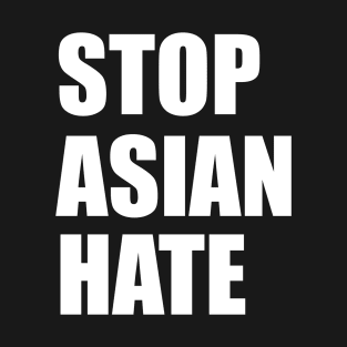 STOP ASIAN HATE T-Shirt