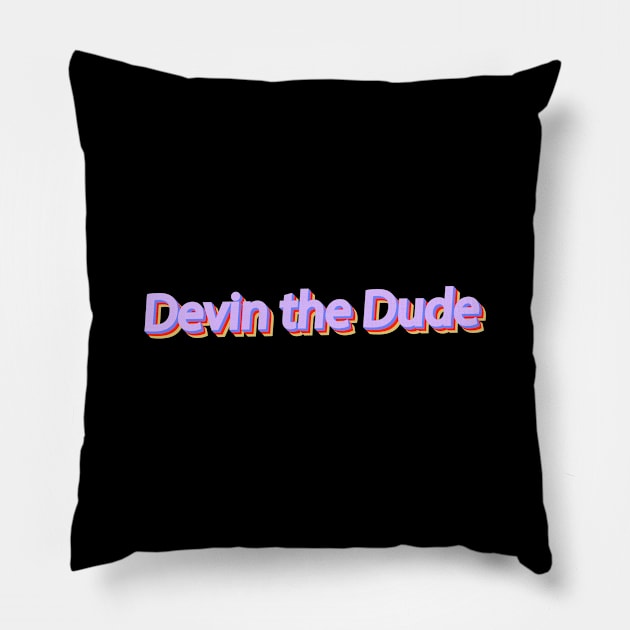 Devin the Dude /^/ Typography Design Retro Style Pillow by OlasyMasy