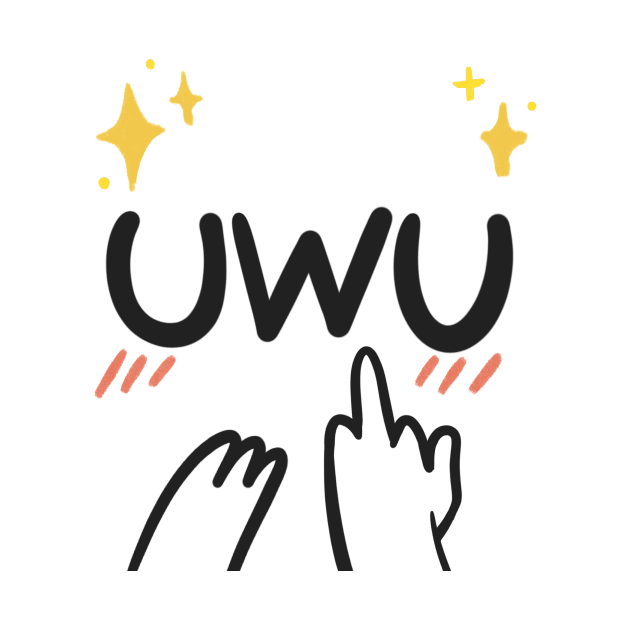 uwu is my mood by SayWhatDesigns