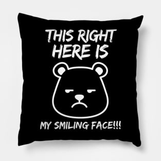 This right there is my smiling face Pillow